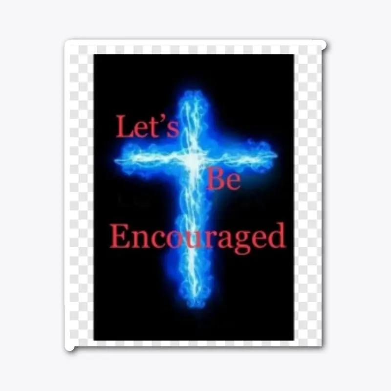 #Let'sBeEncouraged